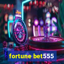 fortune bet555